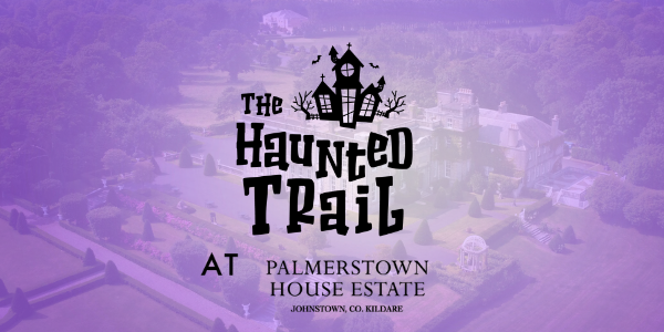 The Haunted Trail: Palmerstown House Estate