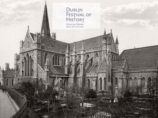 Dublin Festival of History: Saint Patrick's Cathedral 1926: a year in the life