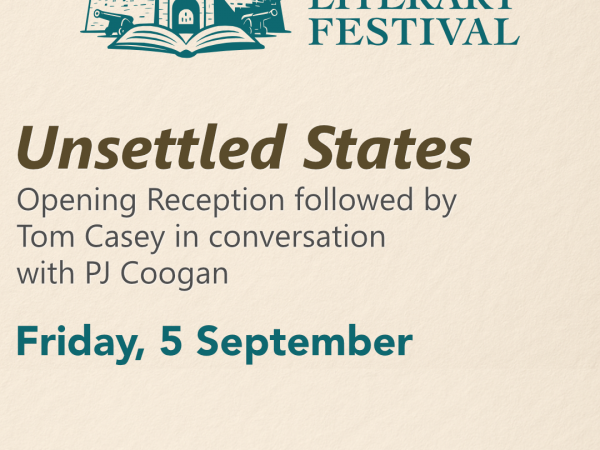 "Unsettled States" - Tom Casey with PJ Coogan  5pm-8pm